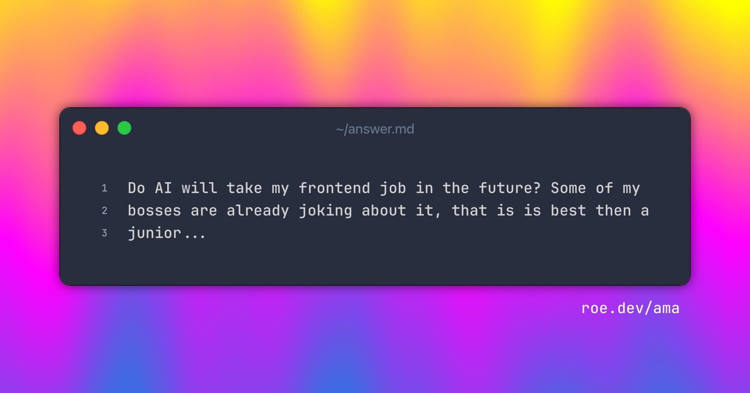 Do AI will take my frontend job in the future? Some of my bosses are already joking about it, that is is best then a junior...
