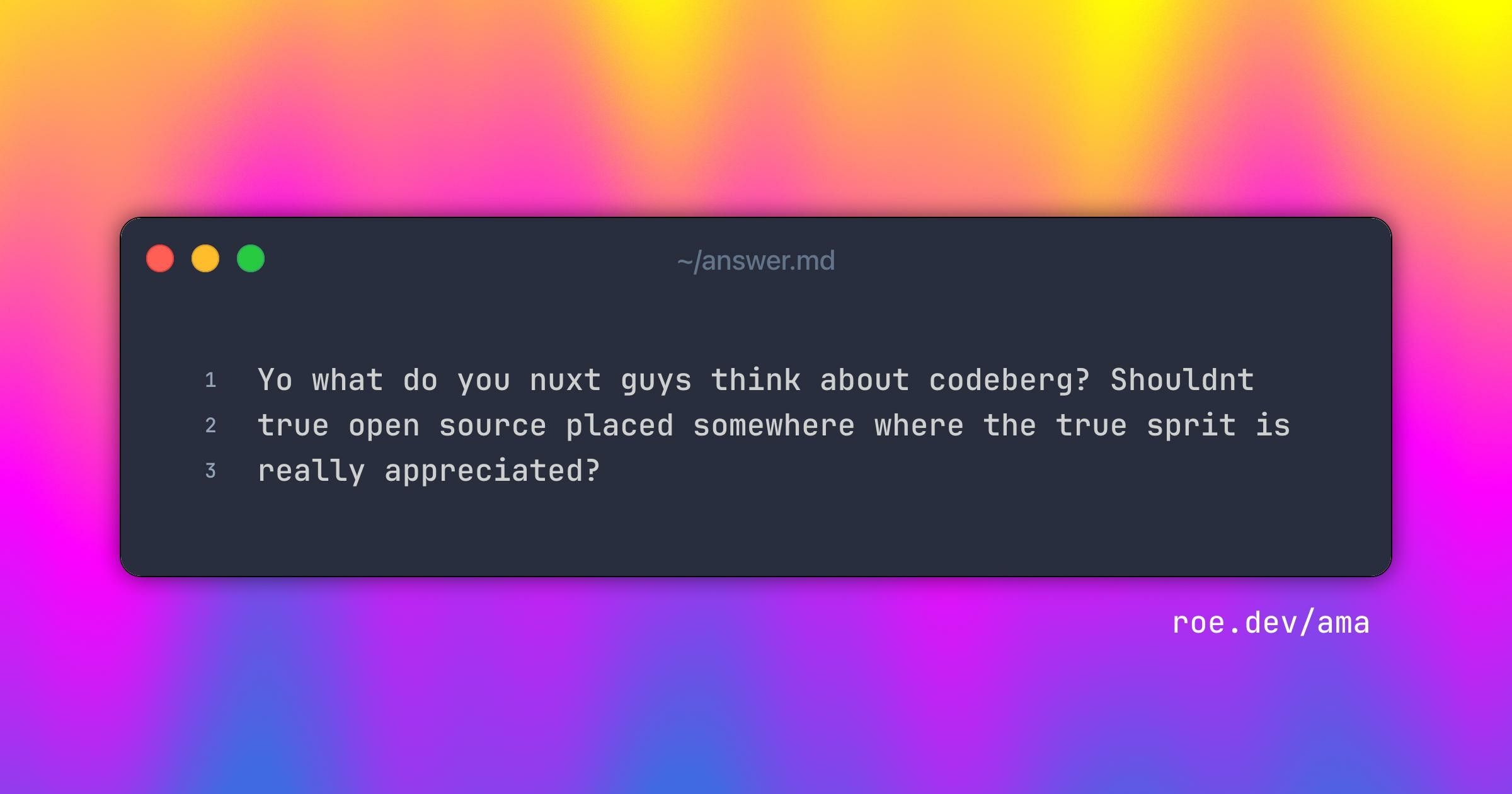 Yo what do you nuxt guys think about codeberg? Shouldnt true open source placed somewhere where the true sprit is really appreciated?
