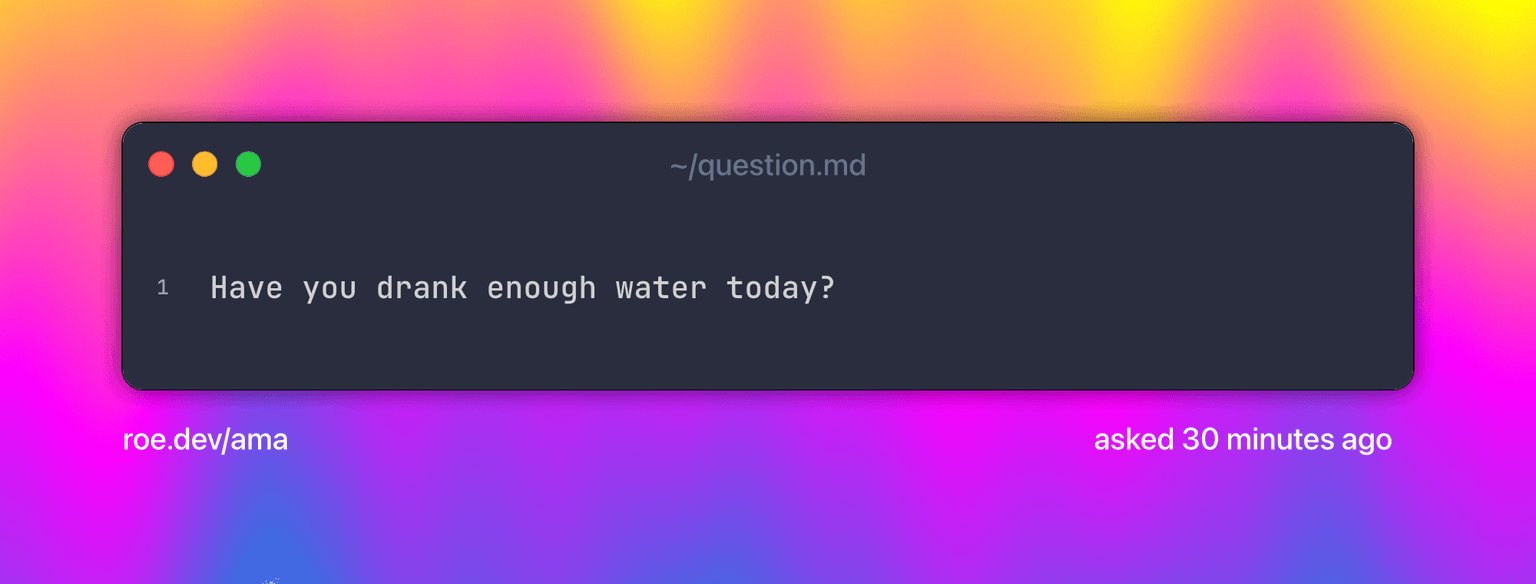 Have you drank enough water today?
