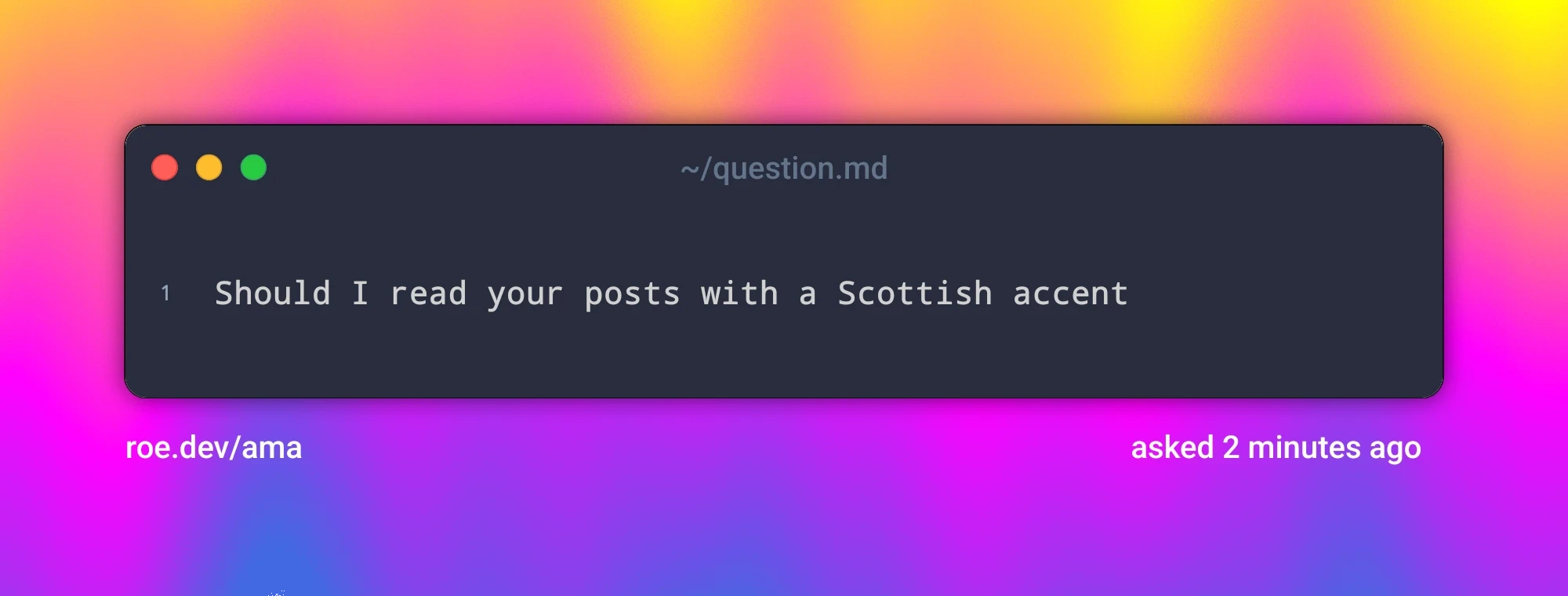 Should I read your posts with a Scottish accent