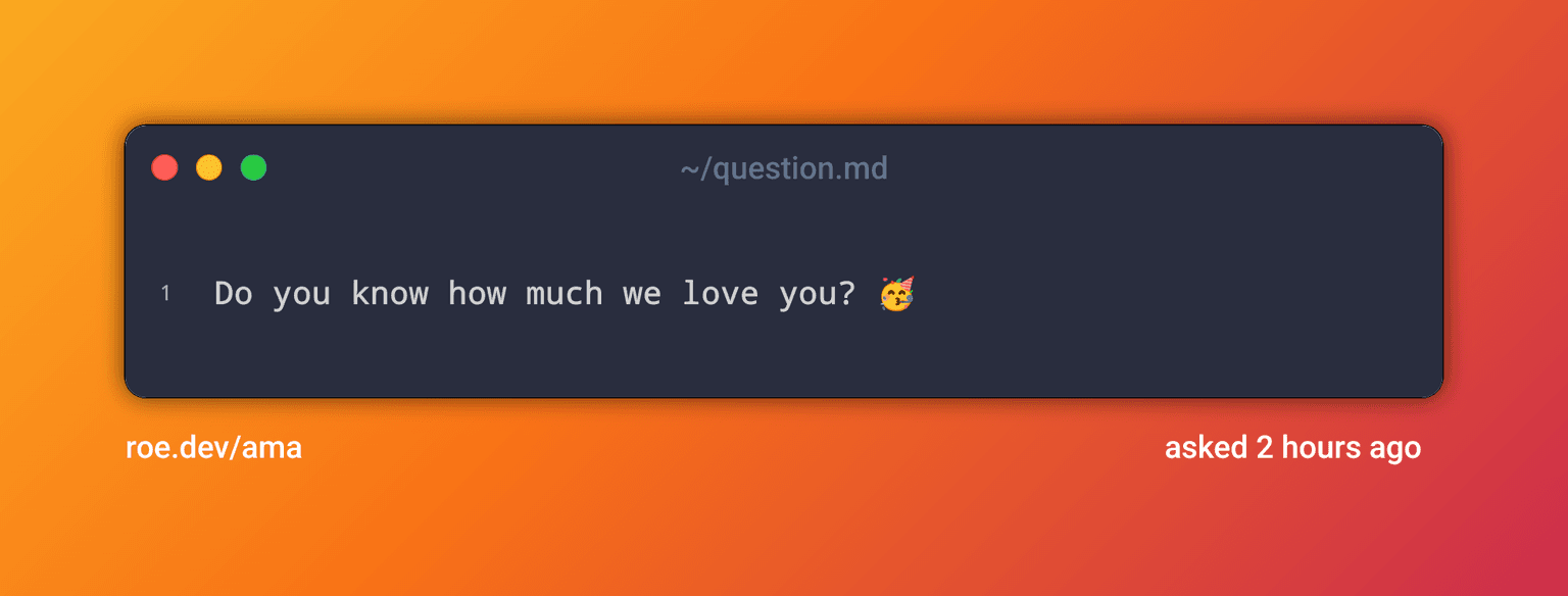 Do you know how much we love you? π₯³