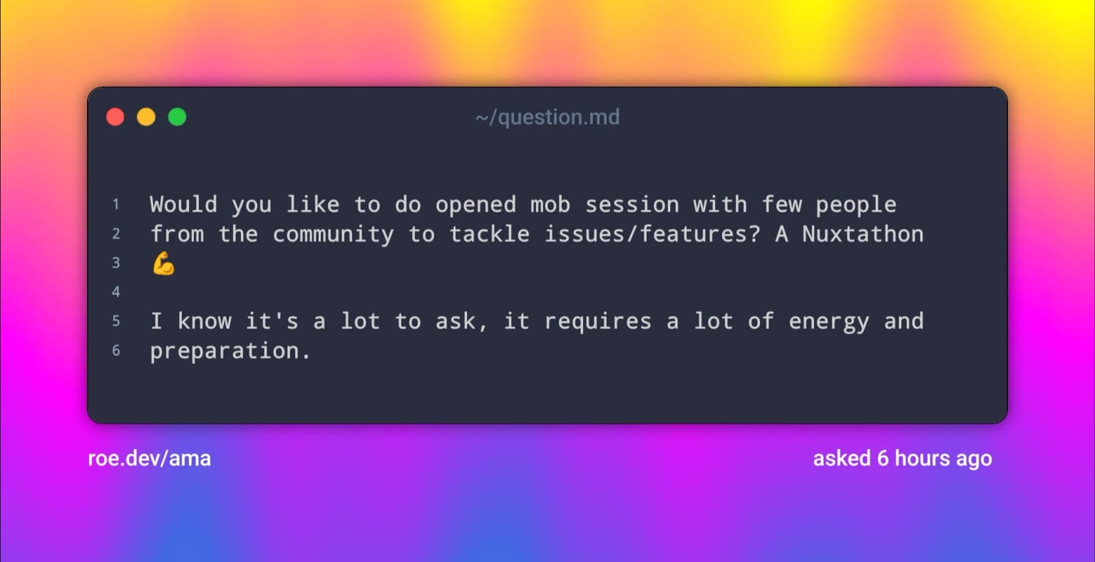 Would you like to do opened mob session with few people from the community to tackle issues/features? A Nuxtathon πͺ
I know it's a lot to ask, it requires a lot of energy and preparation.